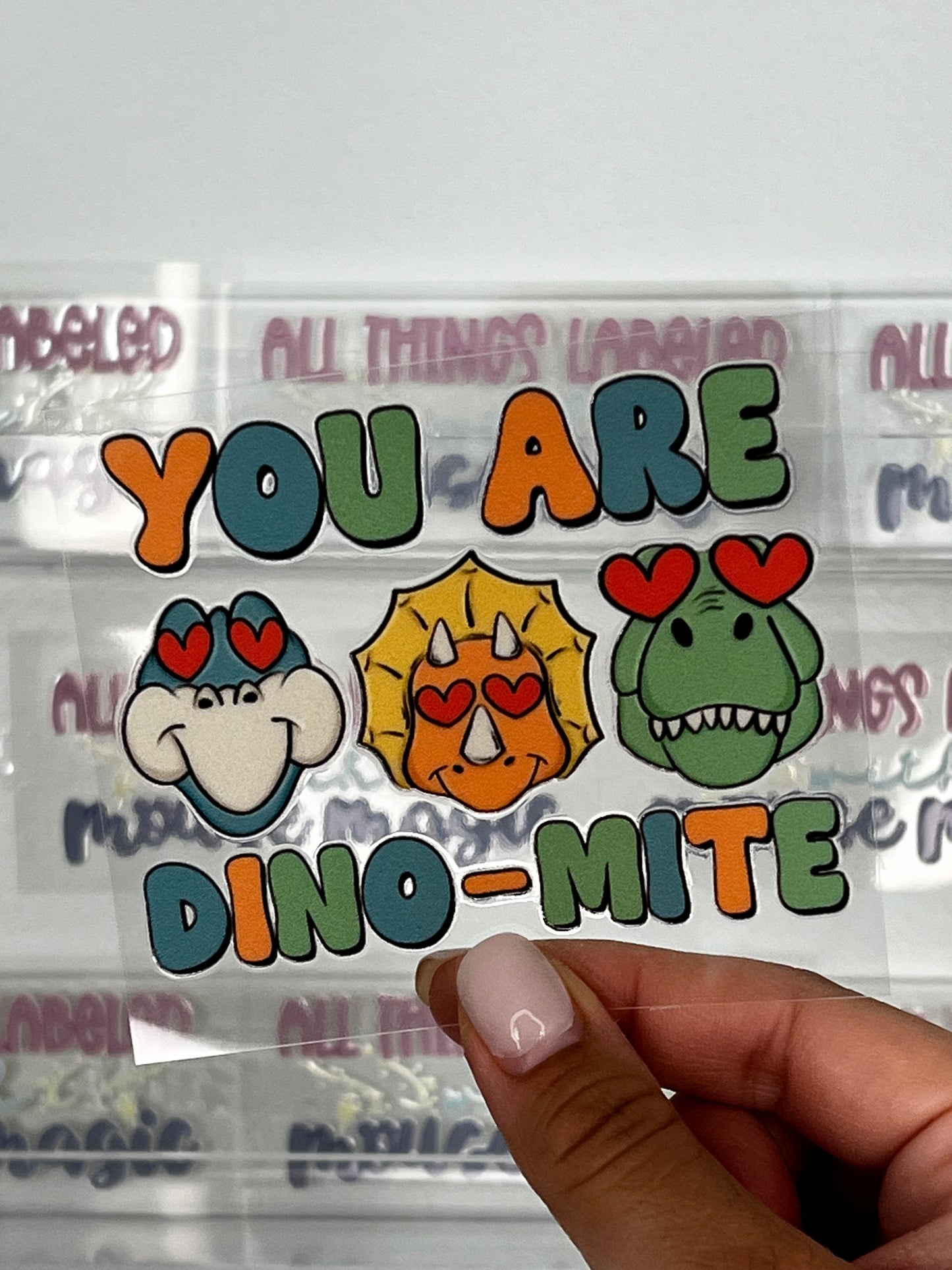 You are Dino-Mite UV DTF Dinosaur Kids Decal Valentines Day Gram Sticker | Ready to Apply Waterproof Permanent Vday Acrylic Can