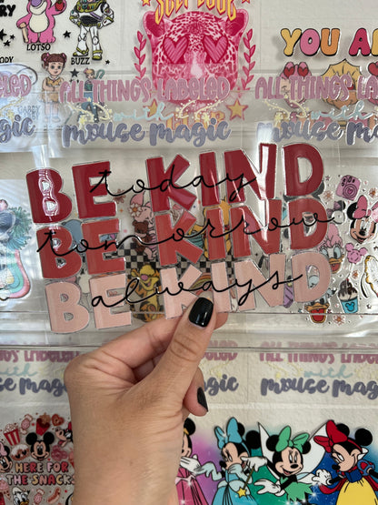 Be Kind UV DTF Today Tomorrow Always Decal Kindness Sticker | Ready to Apply Be Kind Transfer for Smooth Hard Surfaces